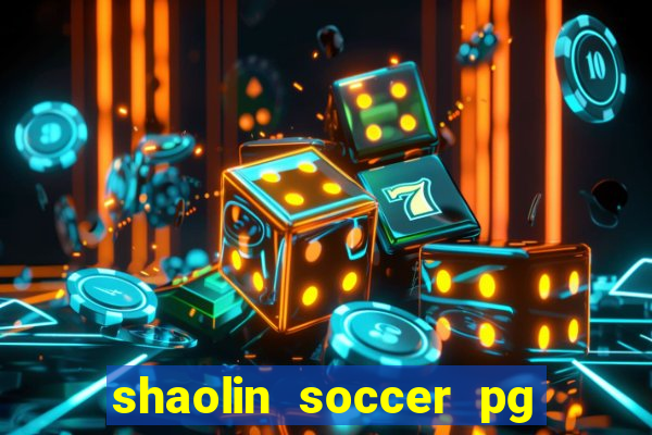 shaolin soccer pg soft demo